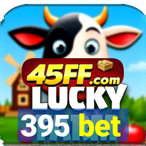 395 bet